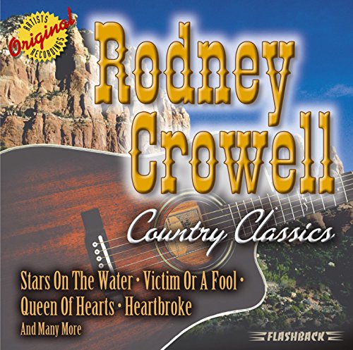 RODNEY CROWELL - COUNTRY CLASSICS (CD)