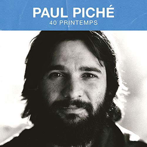 PAUL PICHE - 40 PRINTEMPS (CD)