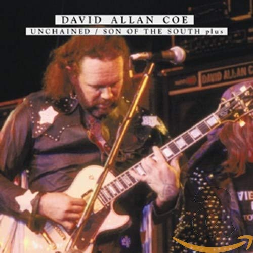 COE, DAVID ALLAN - UNCHAINED / SON OF THE SOUTH PLUS (CD)