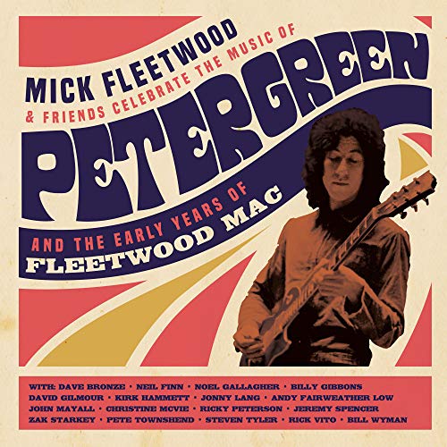 MICK FLEETWOOD AND FRIENDS - CELEBRATE THE MUSIC OF PETER GREEN AND THE EARLY YEARS OF FLEETWOOD MAC (CD)