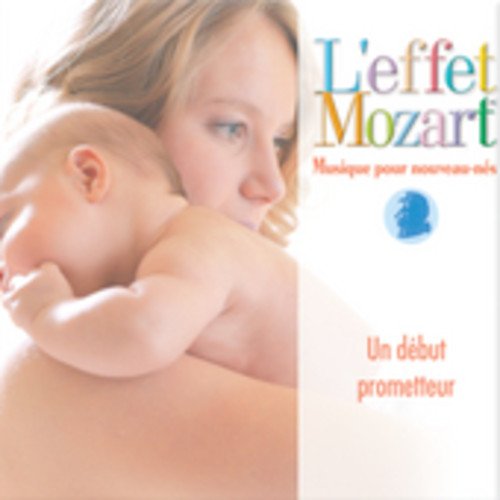 LEFFET MOZART & DON CAMPBELL - MUSIQUE POUR NOUVEAU-NES: UN DEBUT PROMETTEUR (CD)