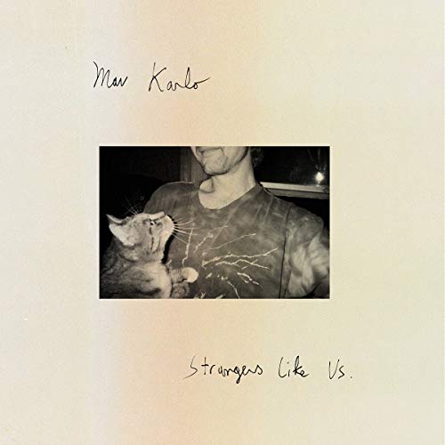 MAV KARLO - STRANGERS LIKE US (LP)