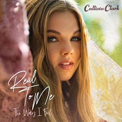 CALLISTA CLARK - REAL TO ME: THE WAY I FEEL (CD)