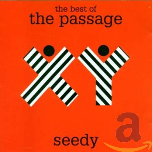THE PASSAGE - SEEDY: THE BEST OF THE PASSAGE (CD)