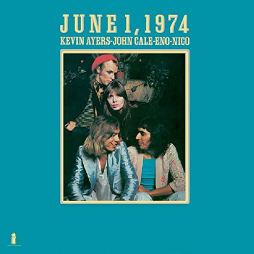 AYERS,KEVIN; JOHN CALE; ENO; NICO - JUNE 1, 1974 (LIMITED 180G) (VINYL)