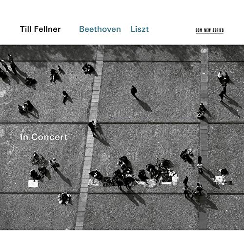 FELLNER, TILL - TILL FELLNER IN CONCERT: LISZT - BEETHOVEN (CD)