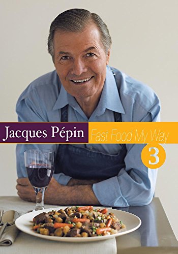 JACQUES PEPIN FAST FOOD MY WAY: VOLUME 3 [IMPORT]