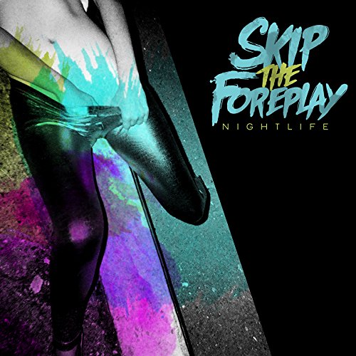 SKIP THE FOREPLAY - NIGHTLIFE (CD)