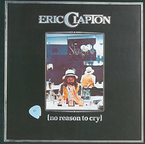 CLAPTON, ERIC - NO REASON TO CRY