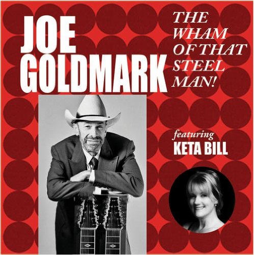 GOLDMARK, JOE - THE WHAM OF THAT STEEL MAN! (2CD) (CD)