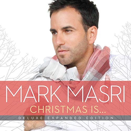 MASRI,MARK - CHRISTMAS IS (DELUXE EXPANDED EDITION) (CD)