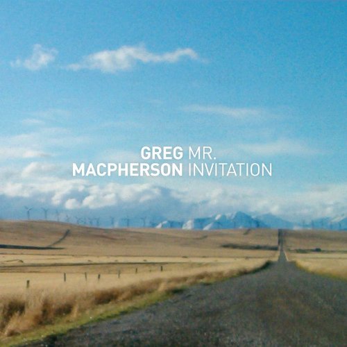 GREG MACPHERSON - MR. INVITATION (CD)