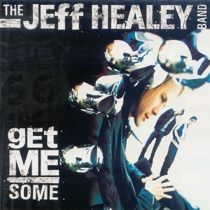 HEALEY, JEFF - GET ME SOME