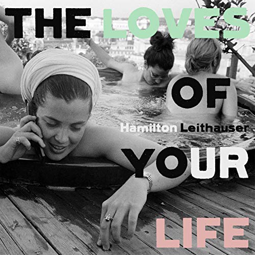 LEITHAUSER, HAMILTON - LOVES OF YOUR LIFE,THE (CD)