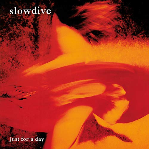 SLOWDIVE - JUST FOR A DAY [LIMITED EDITION 180-GRAM 'FLAMING' ORANGE COLOREDVINYL]