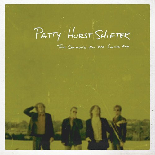 PATTY HURST SHIFTER - TOO CROWDED ON THE LOSING END (CD)