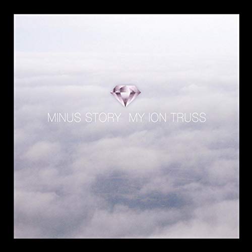 MINUS STORY - MY ION TRUSS (CD)