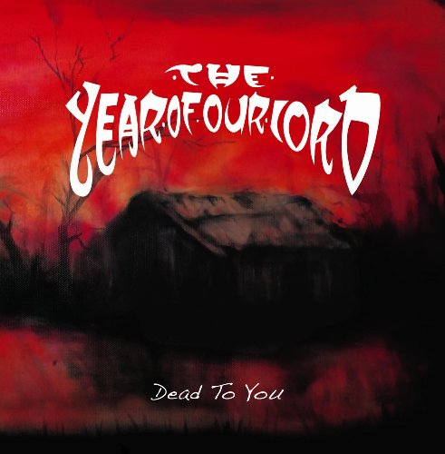 YEAR OF OUR LORD - DEAD TO YOU (CD)