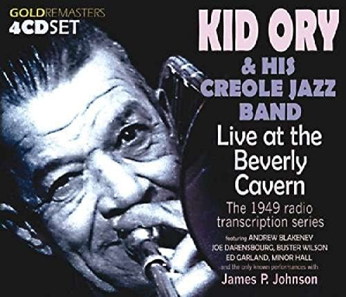 ORY,KID & HIS CREOLE JAZZ BAND - LIVE AT THE BEVERLY CAVERN: 1949 RADIO TRANSCR (CD)