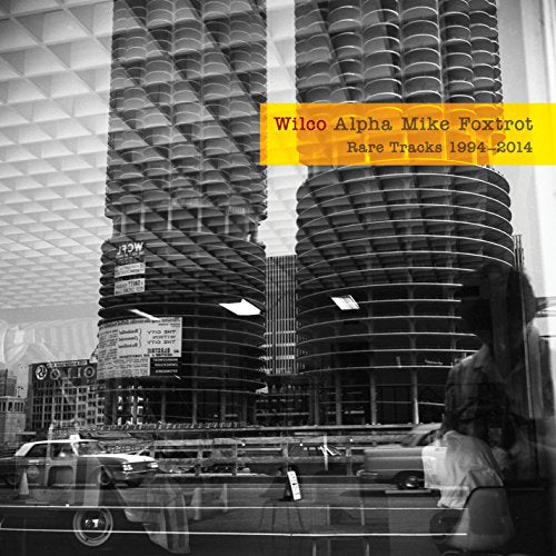 WILCO - ALPHA MIKE FOXTROT: RARE TRACKS 1994 - 2014