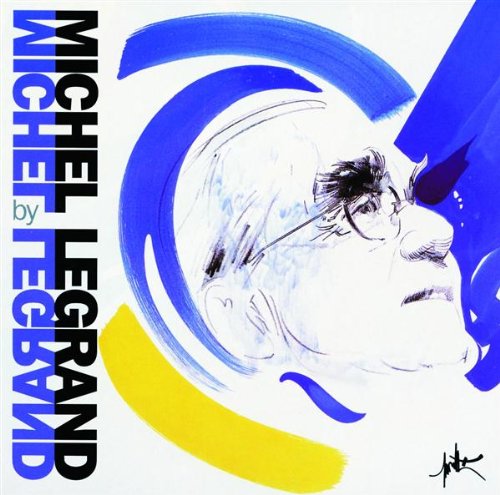 LEGRAND,MICHEL - MICHEL LEGRAND BY MICHEL LEGRAND (CD)