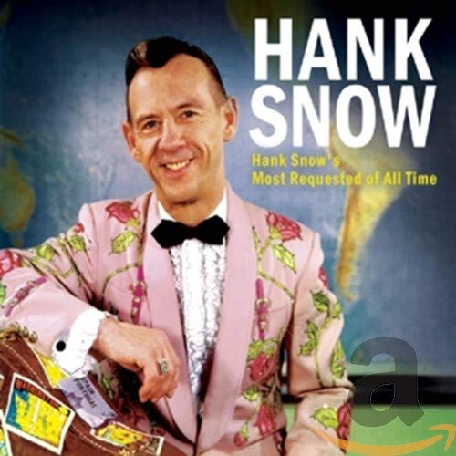 SNOW, HANK - HANK SNOW'S MOST REQUESTED OF ALL TIME (CD)