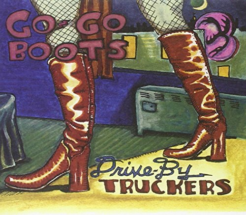 DRIVE BY TRUCKERS - GO-GO BOOTS (CD)