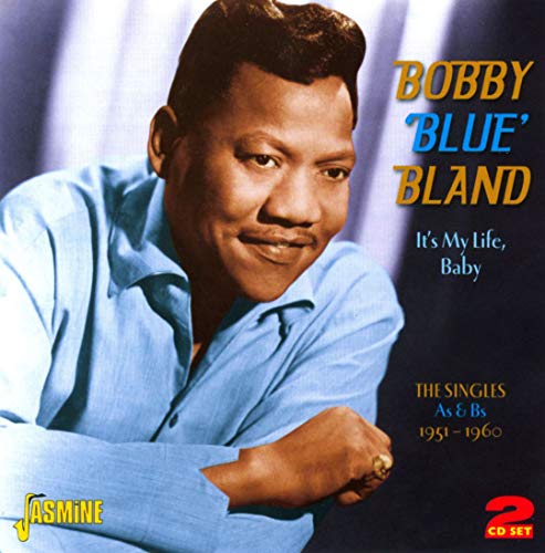 BLAND, BOBBY "BLUE" - IT'S MY LIFE, BABY: SINGLES AS & BS 1951-1960 (2CD) (CD)