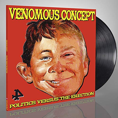 VENOMOUS CONCEPT - POLITICS VERSUS THE ERECTION (VINYL)