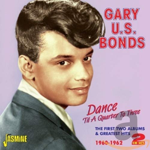 BONDS,GARY U.S. - DANCE TIL A QUARTER TO THREE: 1960-62 (CD)