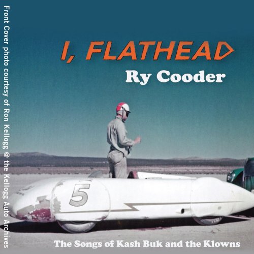 RY COODER - I, FLATHEAD (CD)