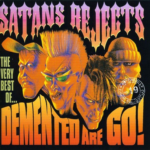 DEMENTED ARE GO - SATANS REJECTS: VERY BEST OF 1981 - 1987 (CD)