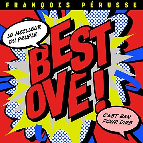 PERUSSE, FRANCOIS - BEST OVE! (CD)