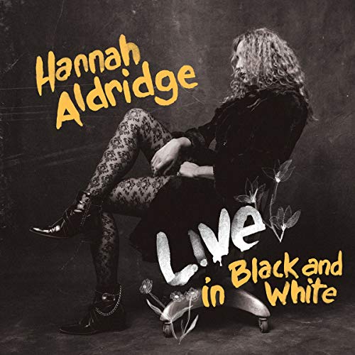 ALDRIDGE, HANNAH - LIVE IN BLACK AND WHITE (CD)