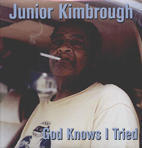 KIMBROUGH, JUNIOR - GOD KNOWS I TRIED [VINYL]