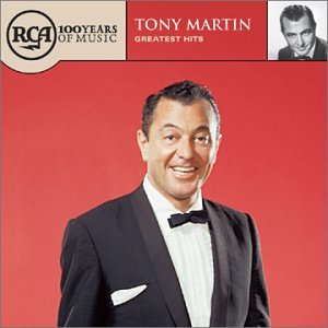 MARTIN, TONY - RCA 100TH ANNIVERSARY SERIES-TONY MARTIN'S GREATEST HITS