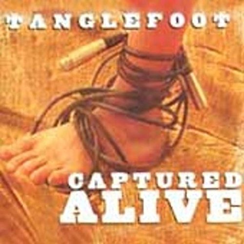 TANGLEFOOT - CAPTURED ALIVE (CD)