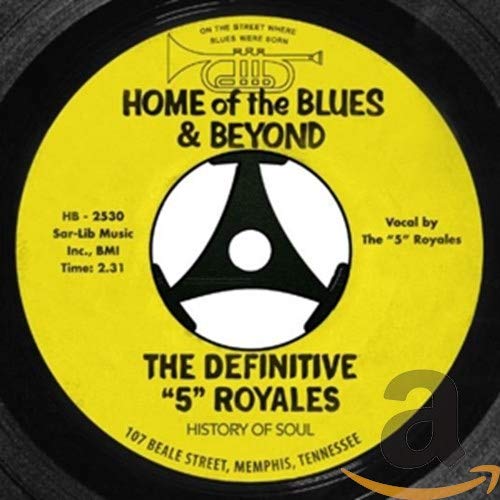 HISTORY OF SOUL - 5 ROYALES: DEFINITIVE HOME OF BLUES & BEYOND (CD)