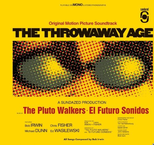 BOB IRWIN & THE PLUTO WALKERS - THE THROWAWAY AGE (VINYL)