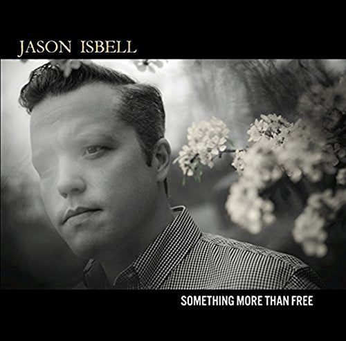 JASON ISBELL - SOMETHING MORE THAN FREE (CD)