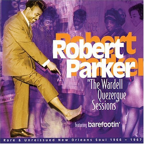 PARKER, ROBERT - WARDELL QUEZERQUE SESSIONS (CD)