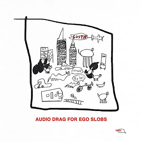 GUSTAF - AUDIO DRAG FOR EGO SLOBS (VINYL)