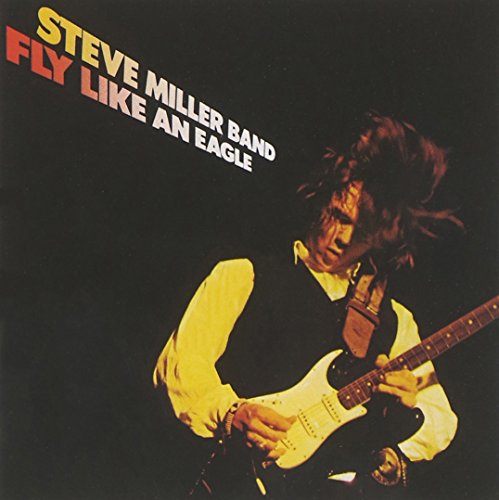 STEVE MILLER BAND - FLY LIKE AN EAGLE (CD)