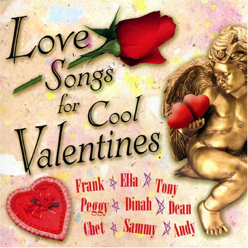 VARIOUS ARTISTS - LOVE SONGS FOR COOL VALENTINES (CD)