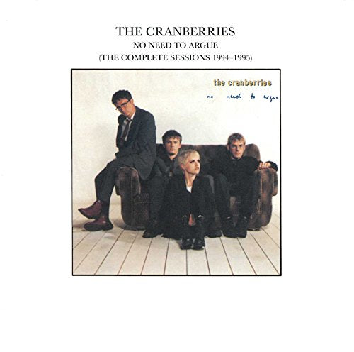 THE CRANBERRIES - NO NEED TO ARGUE: COMP SESSIONS (CD)