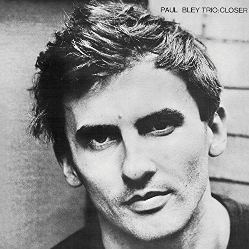 PAUL BLEY - CLOSER (VINYL)