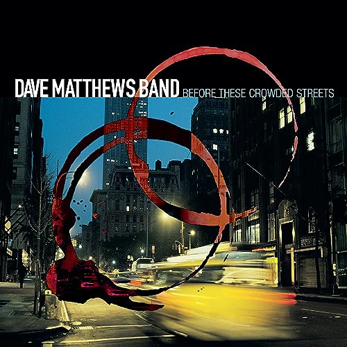 DAVE MATTHEWS BAND - BEFORE THESE CROWDED STREETS (VINYL)