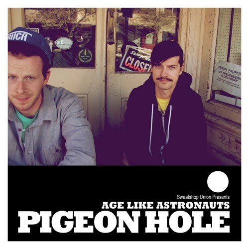 PIGEON HOLE - SWEATSHOP UNION PRESENTS: AGE LIKE ASTRONAUTS (CD)