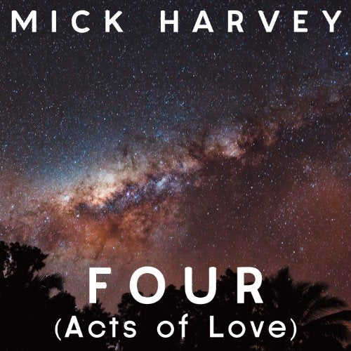 MICK HARVEY - FOUR ACTS OF LOVE(LP)