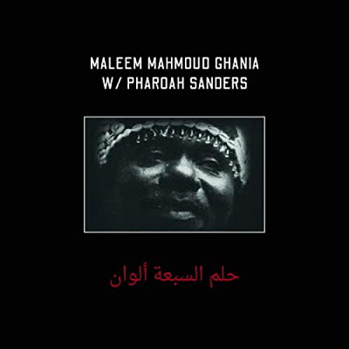 GHANIA WITH PHAROAH SANDERS; MALEEM MAMOUD - TRANCE OF SEVEN COLORS (VINYL)